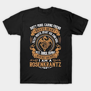 I Never Said I was Perfect I'm a ROSENKRANTZ T-Shirt